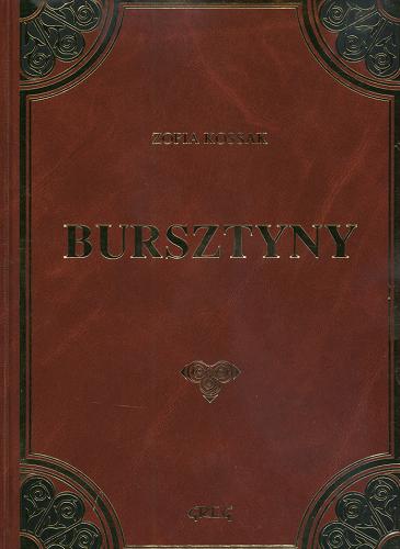 Okładka książki Bursztyny / Zofia Kossak ; [oprac. Dominika Świerk ; il. Jolanta Adamus-Ludwikowska].