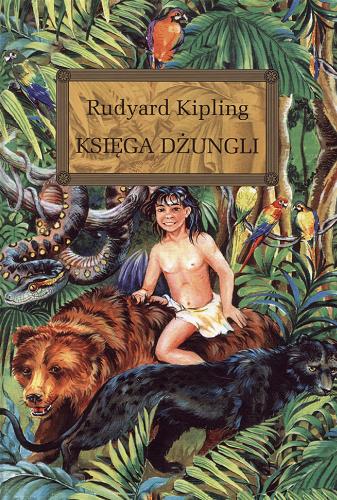 Okładka książki Księga dżungli / Rudyard Kipling ; autor opracowania Barbara Włodarczyk ; [tłumaczenie Józef Birkenmajer] ; ilustracje Jacek Siudak.