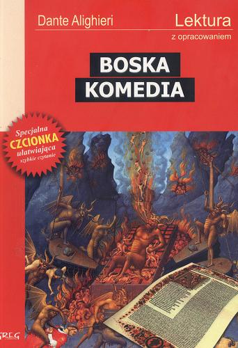 Okładka książki Boska komedia / oprac. Monika Wąs ; oprac. Maria Zagnińska ; tł. Edward Porębowicz.
