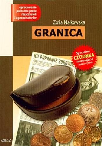 Okładka książki Granica / Zofia Nałkowska ; notatki na marginesie, szczegółowe opracowanie, streszczenie oprac. Katarzyna Duda-Kaptur ; [il. Jarosław Wasilewski].