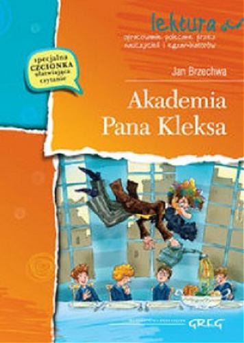 Okładka książki Akademia Pana Kleksa / Jan Brzechwa ; notatki na marginesie, szczegółowe opracowanie, streszczenie, opracowanie Lucyna Szary ; [ilustrował Mikołaj Kamler].