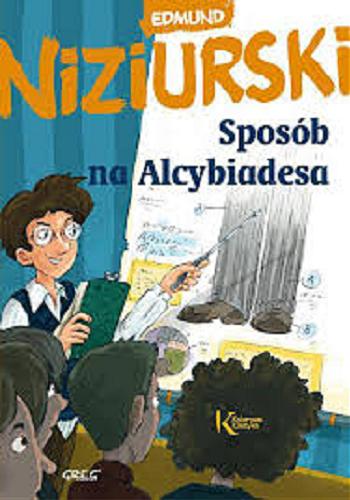 Okładka książki Sposób na Alcybiadesa / Edmund Niziurski ; ilustracje Mikołaj Kamler.
