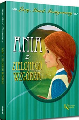 Okładka książki Ania z Zielonego Wzgórza / Lucy Maud Montgomery ; ilustracje Zuzanna Orlińska ; [przekład Magdalena Skarbek].
