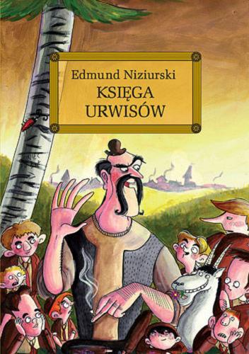 Okładka książki Księga urwisów / Edmund Niziurski ; [oprac. i red. Maria Zagnińska ; il. Nikola Kucharska].