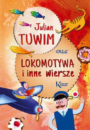 Okładka książki Lokomotywa i inne wiersze / Julian Tuwim ; [ilustracje Olga Pawłowska].