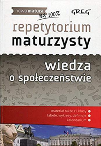Okładka książki Repetytorium maturzysty : wiedza o społeczeństwie / [Natalia Olaczek, Krystian Paprocki, Agnieszka Chłosta-Sikorska].