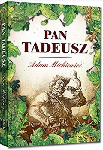 Okładka książki Pan Tadeusz czyli Ostatni zajazd na Litwie : historia szlachecka z r. 1811 i 1812, we dwunastu księgach wierszem / Adam Mickiewicz ; [ilustracje Elwiro Michał Andriolli].