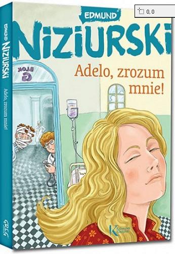 Okładka książki Adelo, zrozum mnie! / Edmund Niziurski.