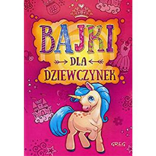 Okładka książki Bajki dla dziewczynek / [Małgorzata Białek].