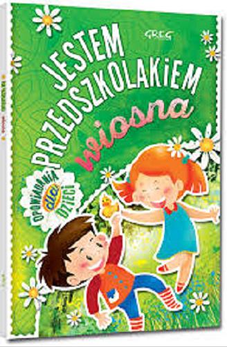 Okładka książki Jestem przedszkolakiem : wiosna / Agnieszka Antosiewicz.