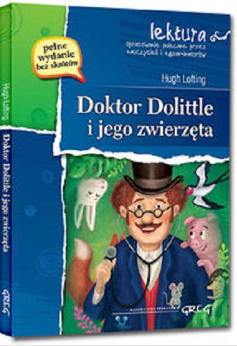 Okładka książki Doktor Dolittle i jego zwierzęta / Hugh Lofting ; ilustracje: Anna Cywińska.