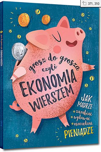 Okładka książki  Grosz do grosza czyli Ekonomia wierszem  6