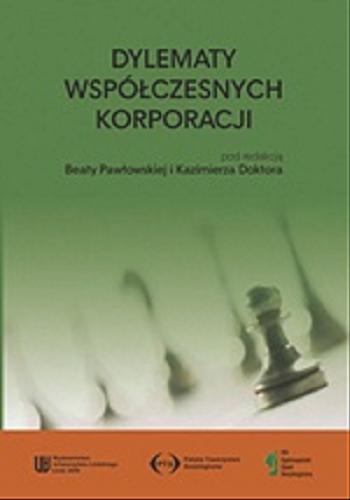 Okładka książki Dylematy współczesnych korporacji / pod red. Beaty Pawłowskiej i Kazimierza Doktora.