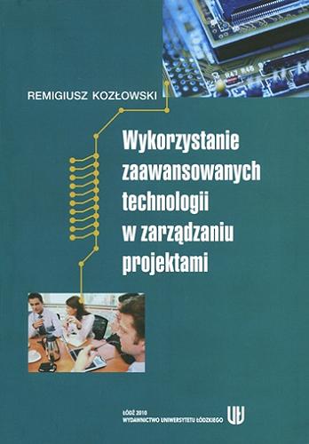 Okładka książki  Wykorzystanie zaawansowanych technologii w zarządzaniu projektami  2
