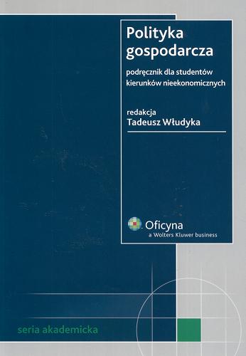 Okładka książki Polityka gospodarcza :podręcznik dla studentów kierunków nieekonomicznych / Tadeusz Włudyka.