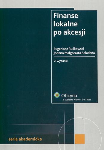 Okładka książki Finanse lokalne po akcesji / Eugeniusz Ruśkowski, Joanna Małgorzata Salachna.