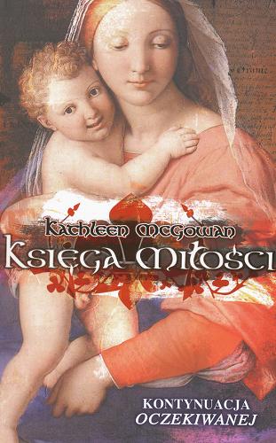 Okładka książki Magdalene line ks. 2 Księga Miłości / Kathleen McGowan ; tł. Jan Kabat.
