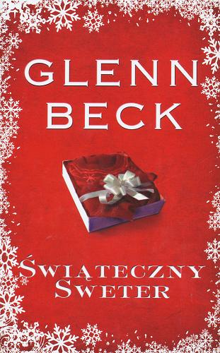 Okładka książki Świąteczny sweter / Glenn Beck ; przełożyła [z angielskiego] Anna Reszka.