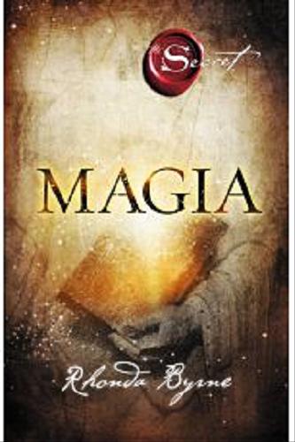 Okładka książki Secret : magia / Rhonda Byrne ; przełożyła Maria Gębicka-Frąc.