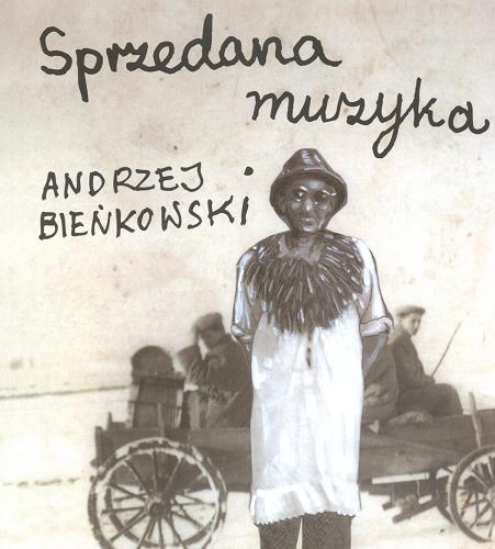 Okładka książki Sprzedana muzyka / Andrzej Bieńkowski.
