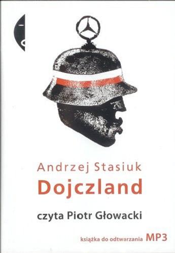 Okładka książki Dojczland [Dokument dźwiękowy] / Andrzej Stasiuk.