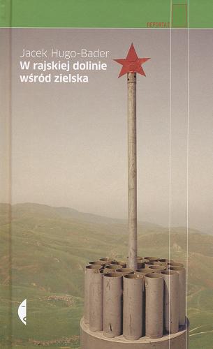 Okładka książki W rajskiej dolinie wśród zielska / Jacek Hugo-Bader.