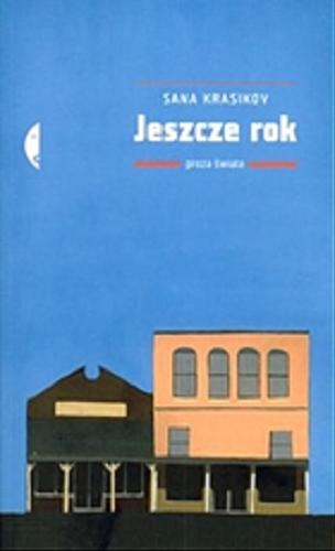 Okładka książki Jeszcze rok : opowiadania / Sana Krasnikov ; przełożył Michał Kłobukowski.