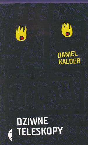 Okładka książki Dziwne teleskopy / Daniel Kalder ; tł. Maciej Ignaczak.