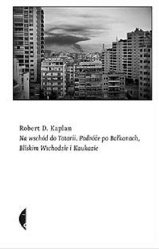 Okładka książki  Na wschód do Tatarii : podróże po Bałkanach, Bliskim Wschodzie i Kaukazie  6