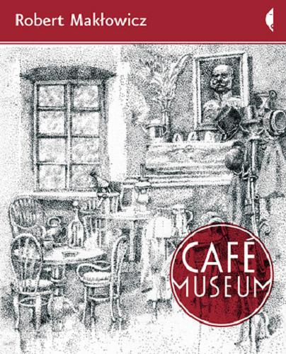 Okładka książki Café Museum / Robert Makłowicz ; z ilustracjami Andrzeja Zaręby.