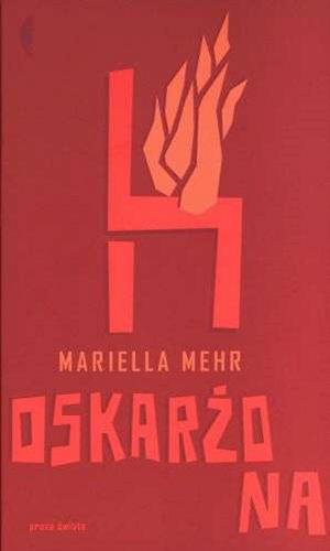 Okładka książki Oskarżona / Mariella Mehr ; przeł. [z niem.] Katarzyna Leszczyńska.