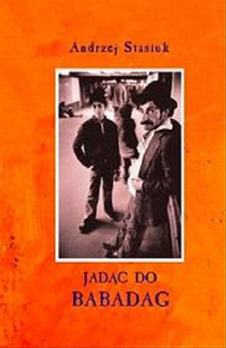 Okładka książki Jadąc do Babadag [E-book] / Andrzej Stasiuk.