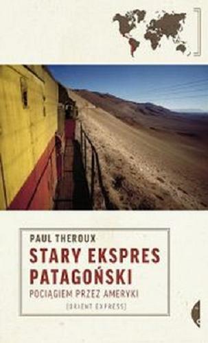 Okładka książki  Stary Ekspres Patagoński : pociągiem przez Ameryki  9