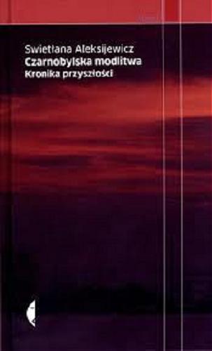 Okładka książki  Czarnobylska modlitwa : kronika przyszłości  1