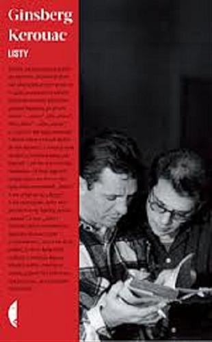 Okładka książki Listy / Jack Kerouac i Allen Ginsberg ; opracowali Bill Morgan i David Stanford ; przełożył Krzysztof Majer.