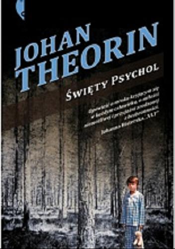 Okładka książki Święty Psychol / Johan Theorin ; przełożyła: Barbara Matusiak.