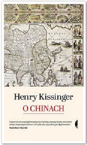 Okładka książki O Chinach / Henry Kissinger; przełożyła Magdalena Komorowska.