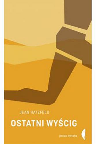 Okładka książki Ostatni wyścig / Jean Hatzfeld ; przełożyła Małgorzata Kozłowska.