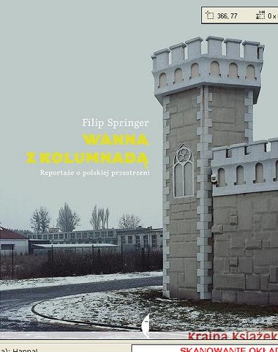 Okładka książki Wanna z kolumnadą : reportaże o polskiej przestrzeni / Filip Springer.
