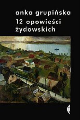 Okładka książki 12 opowieści żydowskich / Anka Grupińska.
