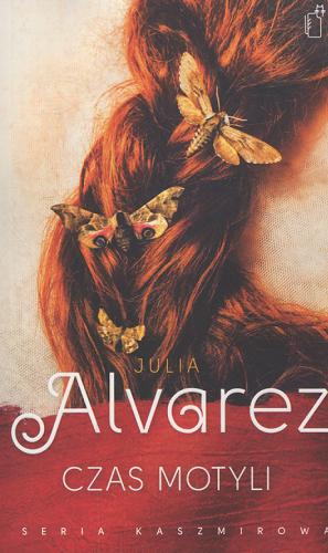 Okładka książki Czas motyli / Julia Alvarez ; przełożyła Barbara Sieradz.