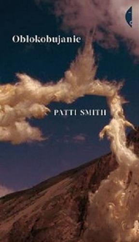 Okładka książki Obłokobujanie / Patti Smith ; przełożył Maciej Świerkocki.