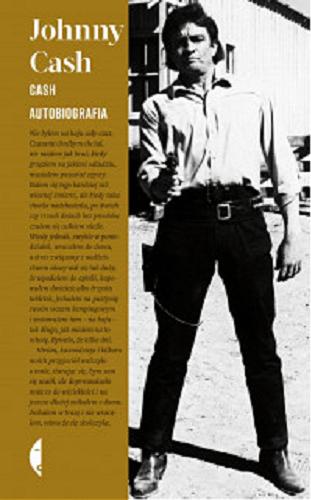 Okładka książki Cash : autobiografia / Johnny Cash ; współpraca Patrick Carr ; przełożył Adam Pluszka.