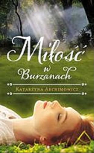 Okładka książki Miłość w Burzanach / Katarzyna Archimowicz.
