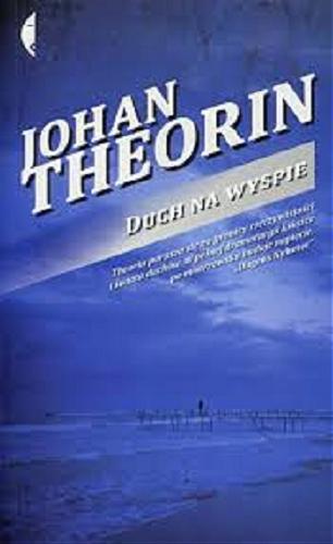 Okładka książki Duch na wyspie / Johan Theorin ; przełożył Józef Gast.