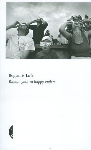 Okładka książki Rumun goni za happy endem / Bogumił Luft.