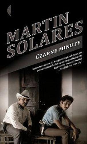 Okładka książki Czarne minuty / Martín Solares ; przełożył Tomasz Pindel.