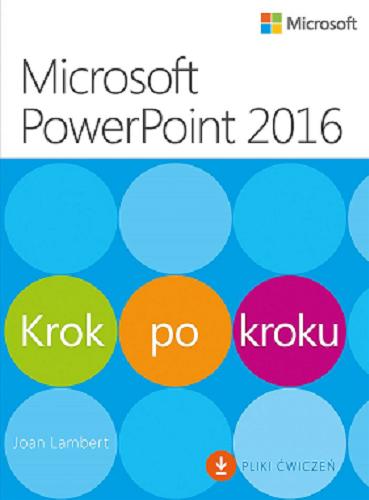 Okładka książki Microsoft PowerPoint 2016 : krok po kroku / Joan Lambert ; przekład: Leszek Biolik.