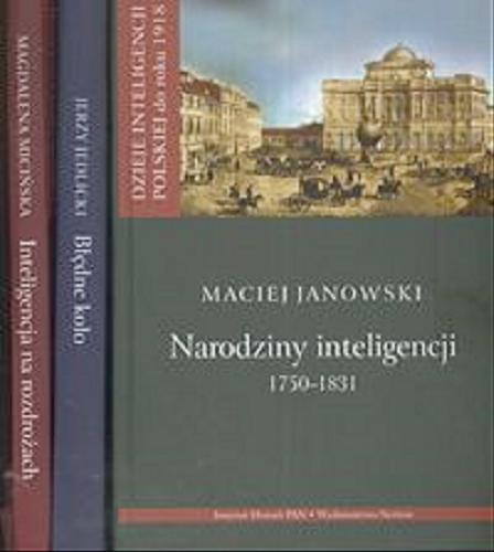 Okładka książki Inteligencja na rozdrożach 1864-1918 / Magdalena Micińska.