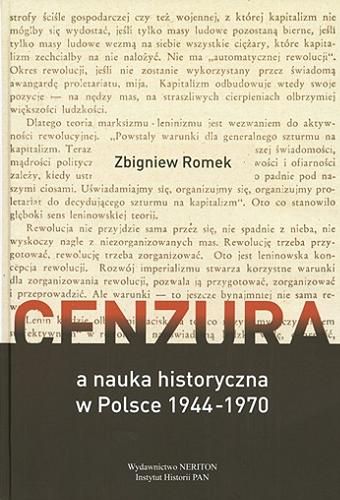 Okładka książki Cenzura a nauka historyczna w Polsce 1944-1970 / Zbigniew Romek.
